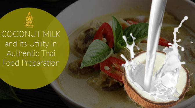 COCONUT MILK and its Utility in Authentic Thai Food Preparation