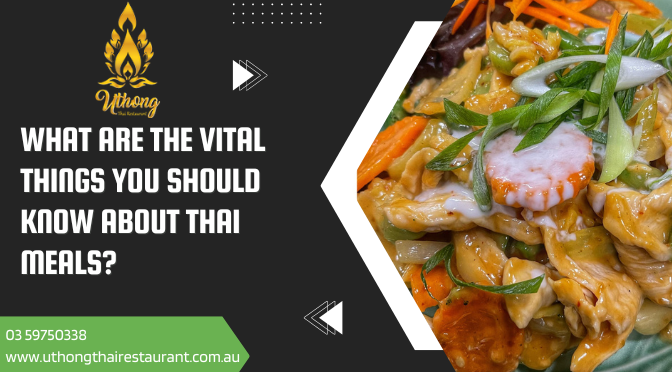 What Are The Vital Things You Should Know About Thai Meals?